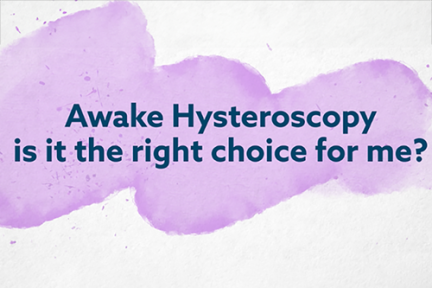Providing clear information on awake hysteroscopy