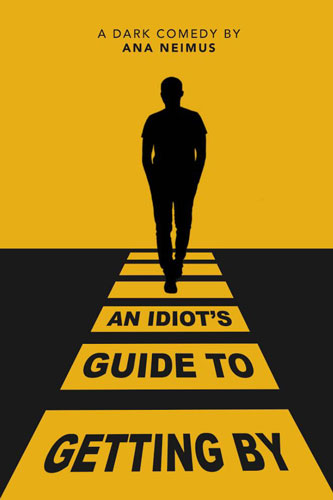 Front cover of Ana Neimus's novel, An Idiot's Guide To Getting By