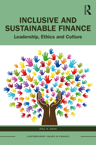 Cover of Inclusive and Sustainable Finance by Prof Atul Shah